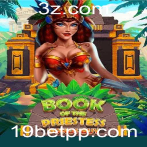 Explorando o Universo do Jogo BookOfThePriestess nos Slots da 19bet