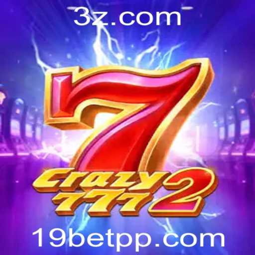 Crazy7772: Descubra o Novo Fenômeno em Slots com 19bet