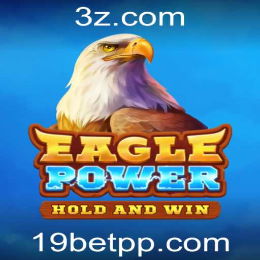 EaglePower: Explore o Mundo dos Slots com 19bet
