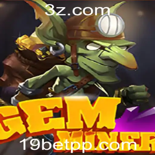Descubra os Segredos do Jogo GemMiner: Uma Experiência Única nos 19bet Slots