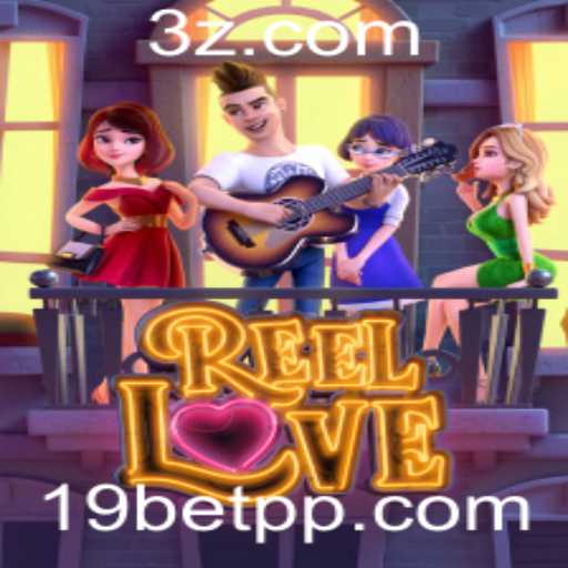 Explorando o Mundo Emocionante de ReelLove: O Jogo de Slots da 19bet